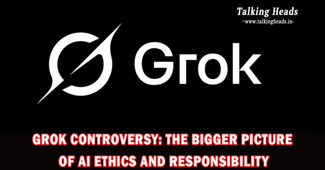 Grok Controversy: The Bigger Picture of AI Ethics and Responsibility