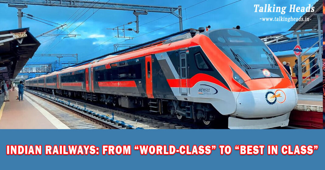 Indian Railways: From “World-Class” to “Best in Class”