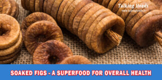 Soaked Figs – A Superfood for Overall Health; natural solution for a number of ailments Soaked Figs - A Superfood for Overall Health
