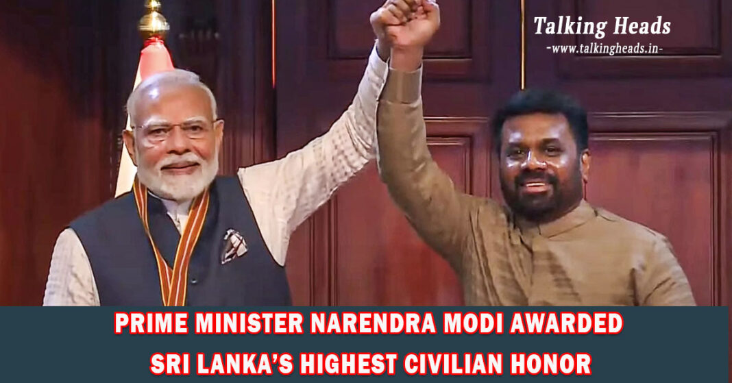 Prime Minister Narendra Modi Awarded Sri Lanka’s Highest Civilian Honor